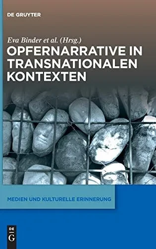 Opfernarrative In Transnationalen Kontexten (Medien Und Kulturelle Erinnerung, 3) (German Edition)