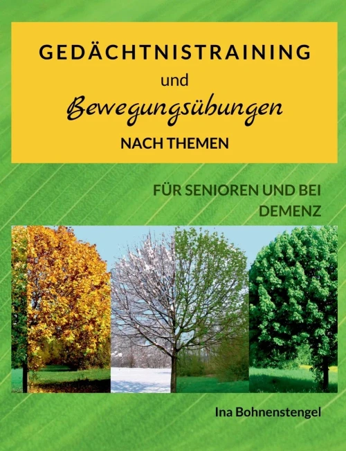 Gedächtnistraining Und Bewegungsübungen Nach Themen: Für Senioren Und Bei Demenz (German Edition)