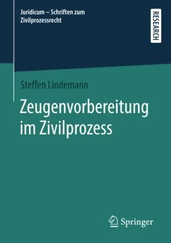 Zeugenvorbereitung Im Zivilprozess (Juridicum - Schriften Zum Zivilprozessrecht) (German Edition)