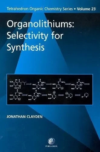 Organolithiums: Selectivity For Synthesis (Volume 23) (Tetrahedron Organic Chemistry, Volume 23)