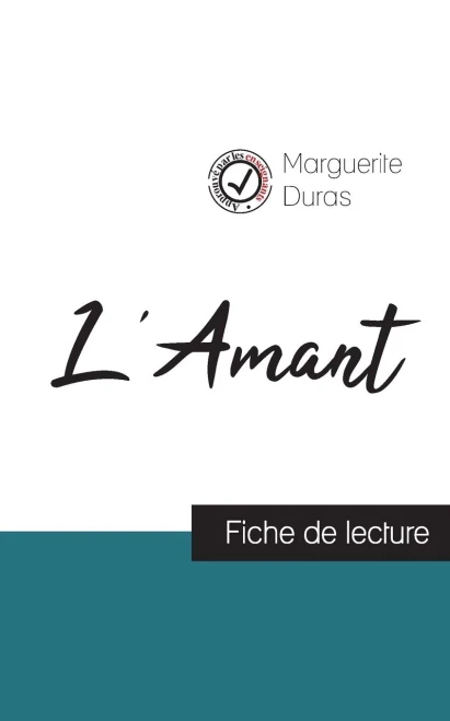 L'Amant De Marguerite Duras (Fiche De Lecture Et Analyse Complète De L'Oeuvre) (French Edition)