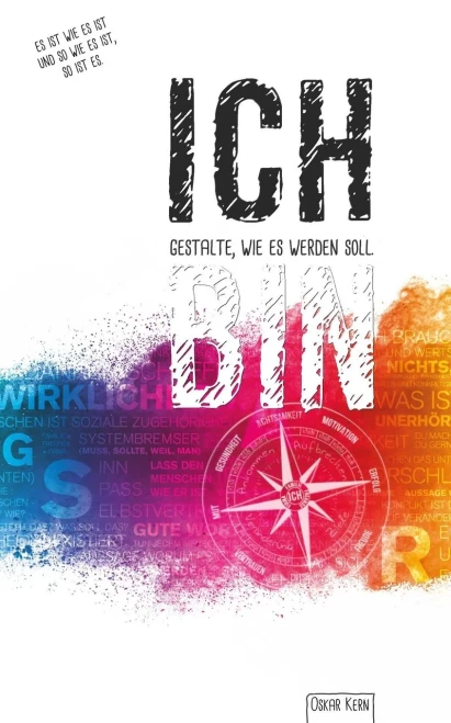 Ich Gestalte Wie Es Werden Soll. Ich Bin.: Mein Ungewöhnliches Impulsnotizbuch (German Edition)