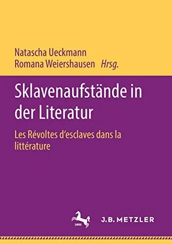 Sklavenaufstände In Der Literatur: Les Révoltes DEsclaves Dans La Littérature (German Edition)