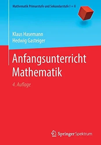 Anfangsunterricht Mathematik (Mathematik Primarstufe Und Sekundarstufe I + Ii) (German Edition)
