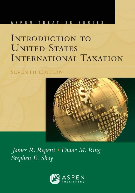 Aspen Treatise For Introduction To United States International Taxation (Aspen Treatise Series)