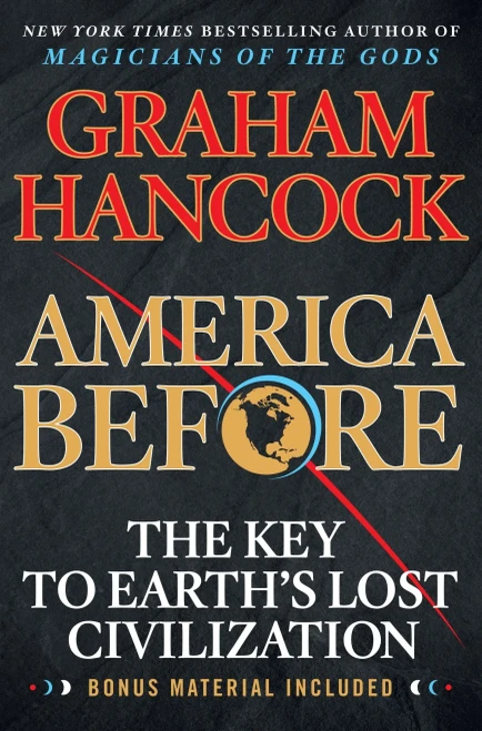 America Before: The Key to Earth's Lost Civilization