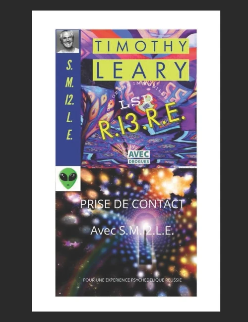Ri3Re Avec Drogues: «Smi²Le» Voyageurs Immobiles Lsd (Timothy Leary Smi²Le) (French Edition)