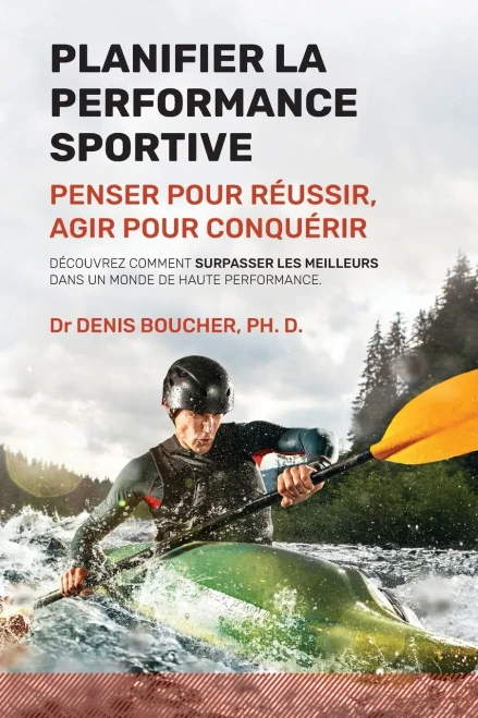 Planifier La Performance Sportive: Penser Pour Réussir, Agir Pour Conquérir (French Edition)