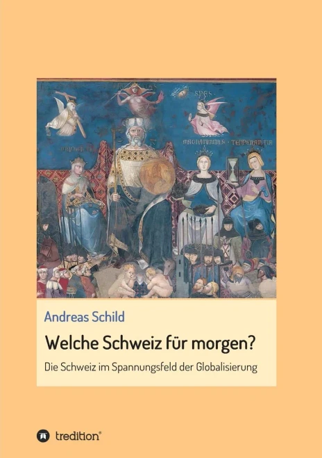 Welche Schweiz Für Morgen?: Die Schweiz Im Spannungsfeld Der Globalisierung (German Edition)