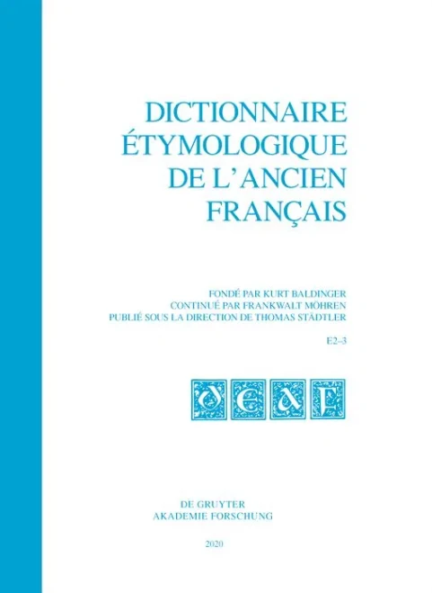 Dictionnaire Étymologique De LAncien Français Deaf. Buchstabe E. Fasc. 2-3 (French Edition)