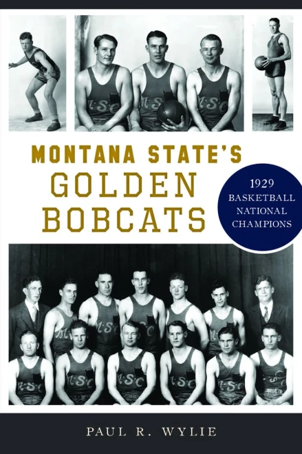 Montana State'S Golden Bobcats: 1929 Basketball National Champions (Sports) - 9781467150415