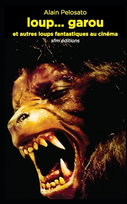 Loup... Garou Et Autres Loups Fantastiques Au Cinéma (Collection "Livret") (French Edition)