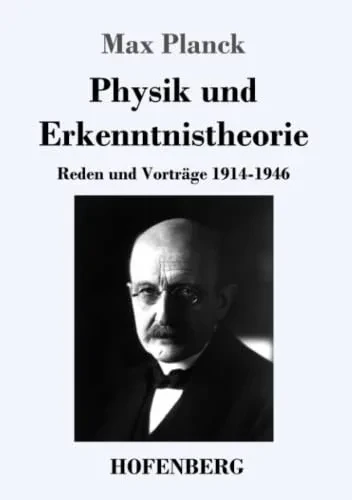 Physik Und Erkenntnistheorie: Reden Und Vorträge 1914-1946 (German Edition) - 9783743738072
