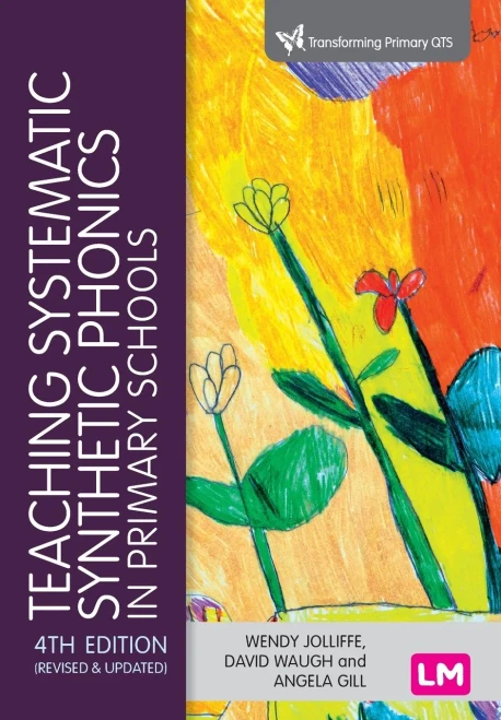 Teaching Systematic Synthetic Phonics In Primary Schools (Transforming Primary Qts Series)