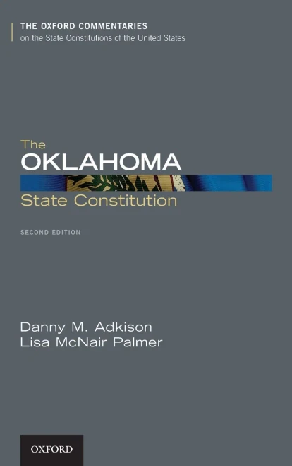 The Oklahoma State Constitution (Oxford Commentaries On The State Constitutions Of The Us)