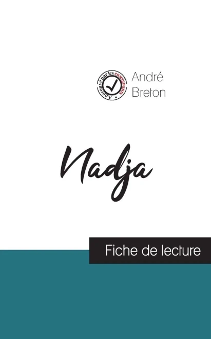 Nadja De André Breton (Fiche De Lecture Et Analyse Complète De L'Oeuvre) (French Edition)