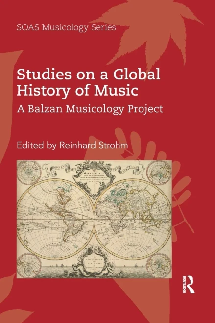 Studies On A Global History Of Music: A Balzan Musicology Project (Soas Studies In Music)