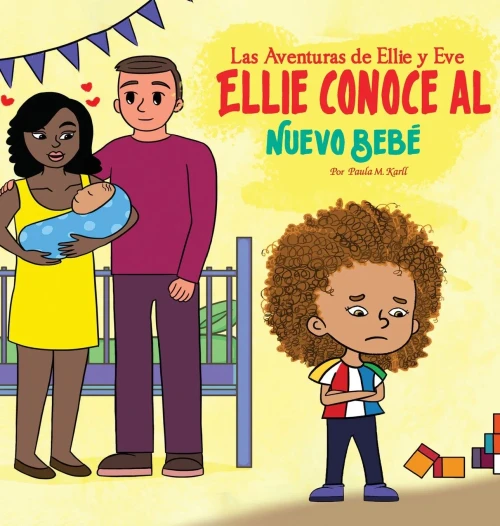 La Adventuras De Ellie Y Eve: Ellie Conoce Al Nueve Bebe: Ellie Conoce (Spanish Edition)
