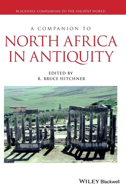 A Companion To North Africa In Antiquity (Blackwell Companions To The Ancient World)
