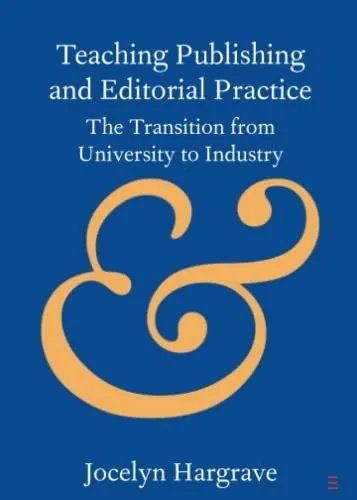 Teaching Publishing And Editorial Practice (Elements In Publishing And Book Culture)