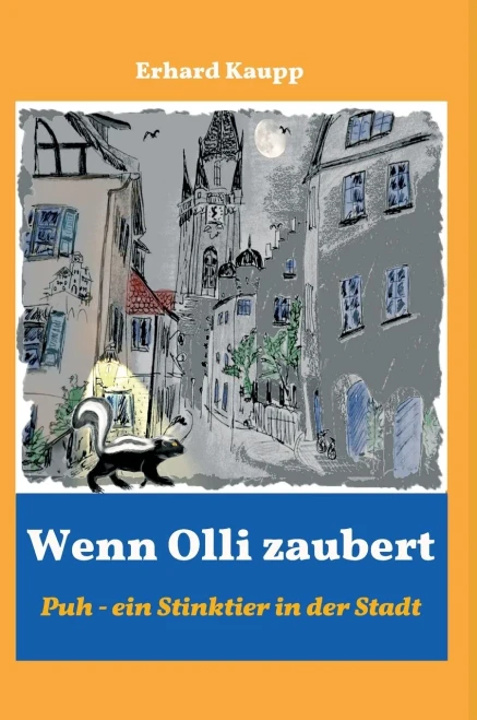 Wenn Olli Zaubert: Puh - Ein Stinktier In Der Stadt (German Edition) - 9783347094925
