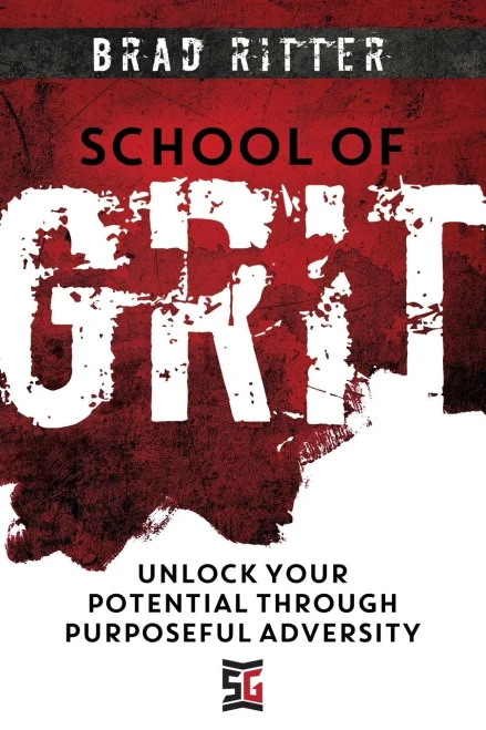 School Of Grit: Unlock Your Potential Through Purposeful Adversity - 9781957048093