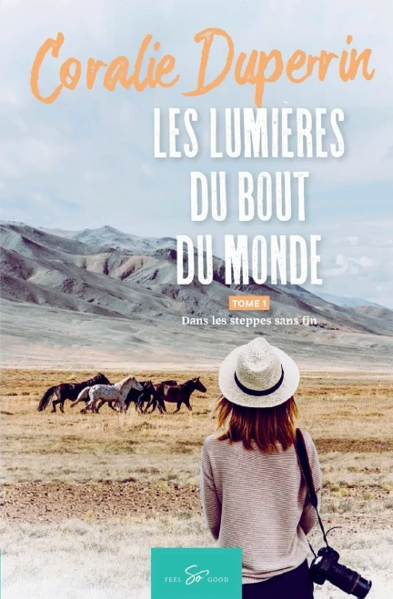 Les Lumières Du Bout Du Monde - Tome 1: Dans Les Steppes Sans Fin (French Edition)