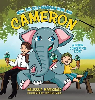 Mimi, The Solo Magician Mom, And Cameron: A Donor Conception Story - 9780228860464