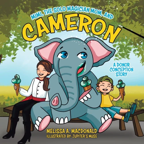 Mimi, The Solo Magician Mom, And Cameron: A Donor Conception Story - 9780228860457