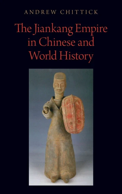 The Jiankang Empire In Chinese And World History (Oxford Studies In Early Empires)