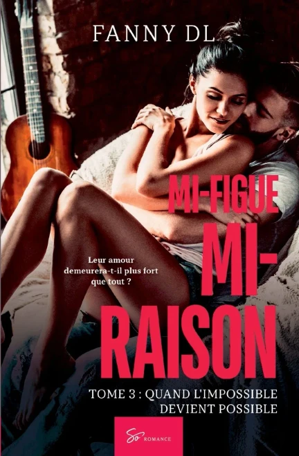 Mi-Figue Mi-Raison - Tome 3: Quand L'Impossible Devient Possible (French Edition)