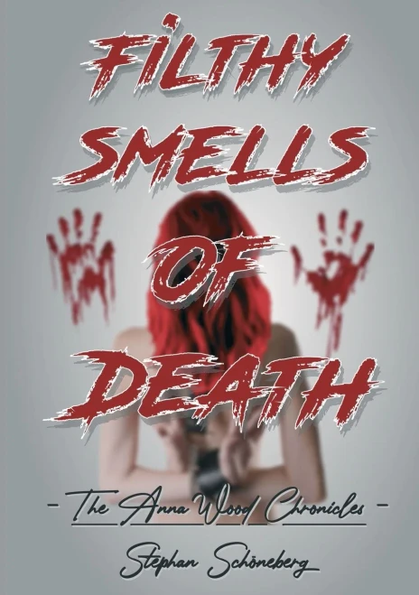 Filthy Smells Of Death: The Anna Wood Chronicles (German Edition) - 9783347057524