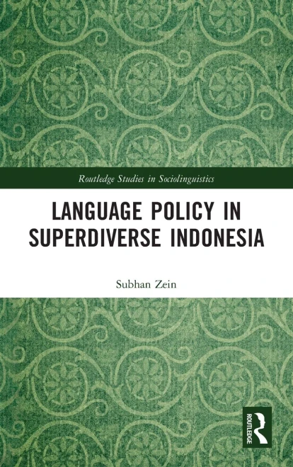 Language Policy In Superdiverse Indonesia (Routledge Studies In Sociolinguistics)