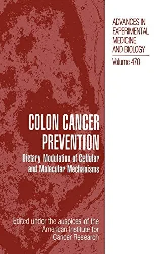 Colon Cancer Prevention: Dietary Modulation of Cellular and Molecular Mechanisms (Advances in Experimental Medicine and Biology)