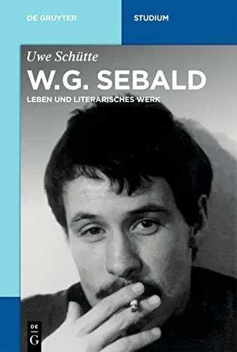 W.G. Sebald: Leben Und Literarisches Werk (De Gruyter Studium) (German Edition)