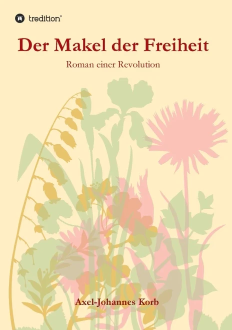 Der Makel Der Freiheit: Roman Einer Revolution (German Edition) - 9783347062948