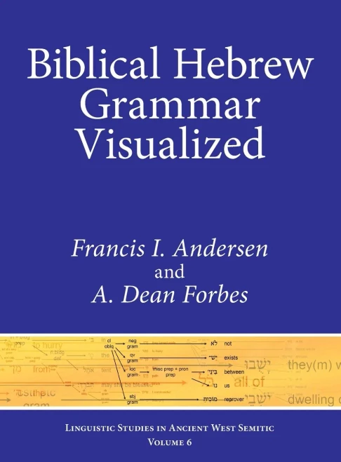 Biblical Hebrew Grammar Visualized (Linguistic Studies In Ancient West Semitic)