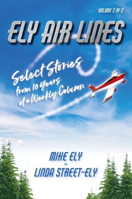 Ely Air Lines: Select Stories From 10 Years Of A Weekly Column: Volume 2 Of 2