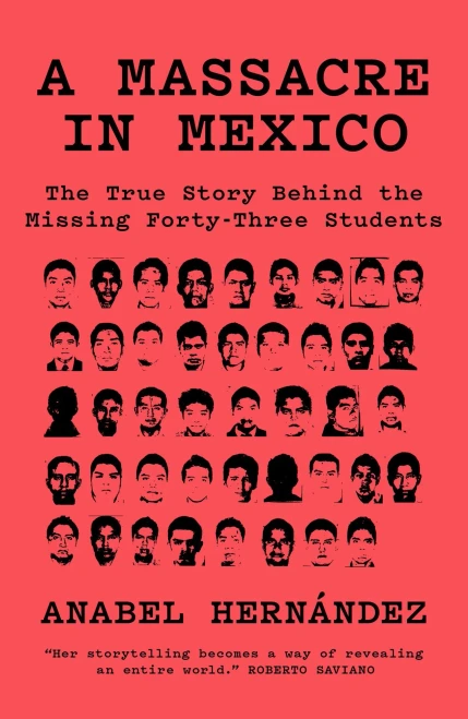 A Massacre In Mexico: The True Story Behind The Missing Forty Three Students