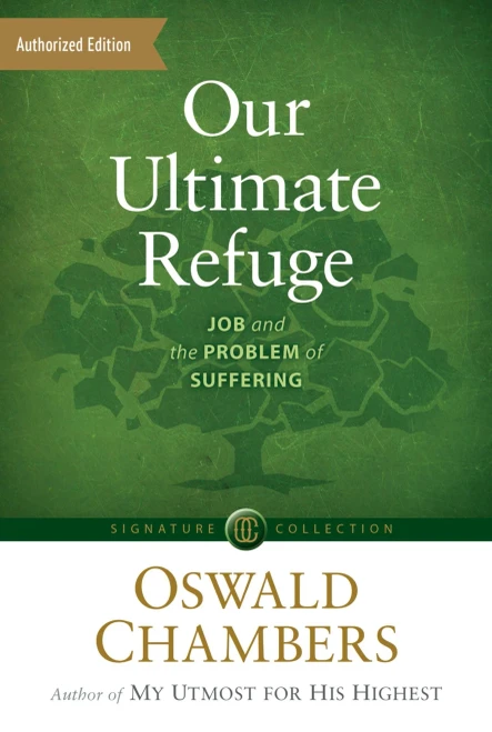 Our Ultimate Refuge: Job And The Problem Of Suffering (Signature Collection)