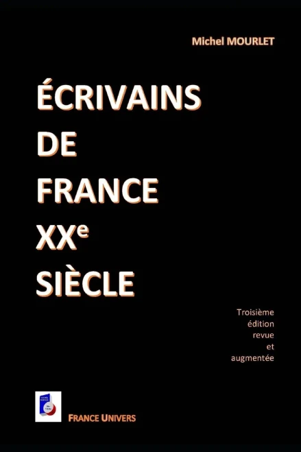 Écrivains De France Xxe Siècle: Troisième Édition Augmentée (French Edition)
