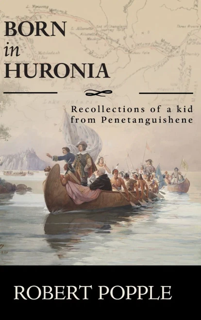 Born In Huronia: Recollections Of A Kid From Penetanguishene - 9781525557644