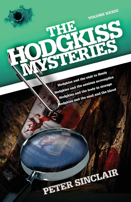 The Hodgkiss Mysteries: Hodgkiss And The Visit To Henly And Other Mysteries