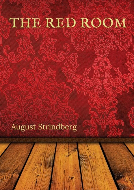 The Red Room: A Swedish Novel By August Strindberg First Published In 1879