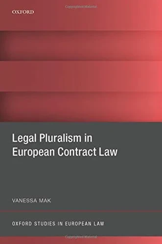 Legal Pluralism In European Contract Law (Oxford Studies In European Law)