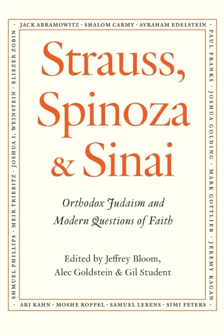 Strauss, Spinoza & Sinai: Orthodox Judaism And Modern Questions Of Faith