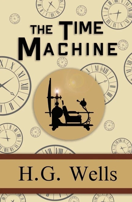 The Time Machine - The Original 1895 Classic (Reader'S Library Classics)