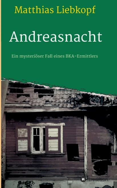 Andreasnacht: Ein Mysteriöser Fall Eines Bka-Ermittlers (German Edition)