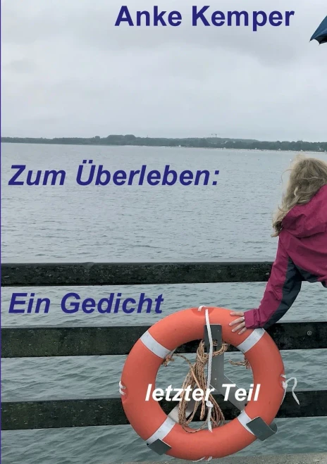 Zum Überleben: Ein Gedicht:Letzter Teil (German Edition) - 9783347097711