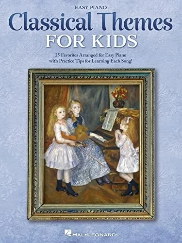 Classical Themes For Kids: 25 Timeless Classics Arranged For Easy Piano